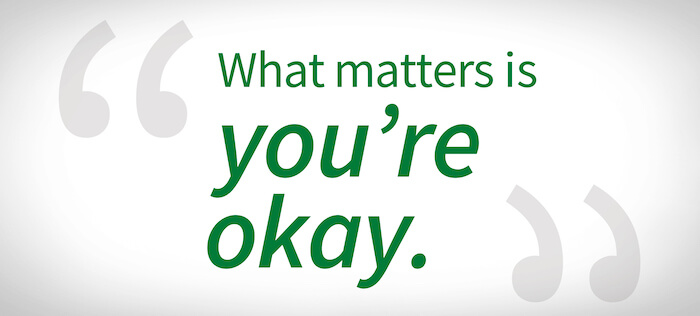 What matters is you're okay